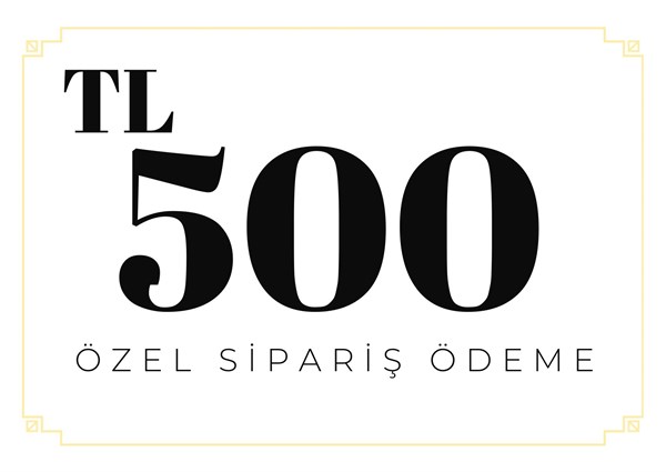 ÖZEL SİPARİŞ-500